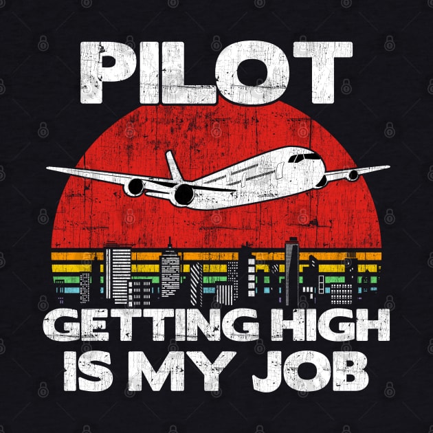 Pilot Getting High Is My Job - Aviation Flight Attendance print by theodoros20